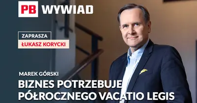 Prezydent Konfederacji Lewiatan: Sześć miesięcy vacatio legis to minimum dla biznesu - pb.pl