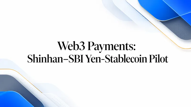 Web3 Payments: Shinhan–SBI Yen-Stablecoin Pilot - OneSafe