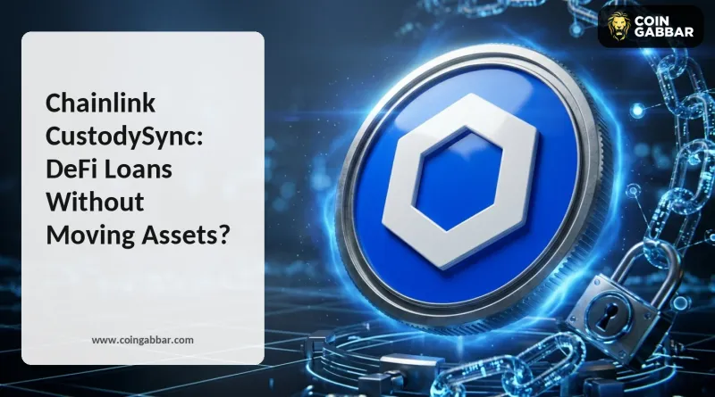 Chainlink News: Can CustodySync Unlock Institutional DeFi Lending? - Coin Gabbar