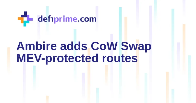 Ambire adds CoW Swap with MEV indicators and order checks