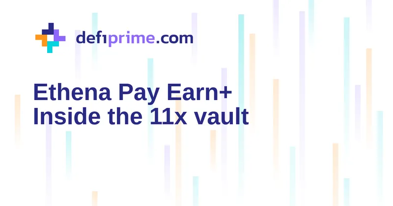 Ethena Pay launches Earn+ with an 11x leveraged vault