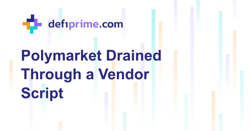 Polymarket Drained Again: A Hijacked Monitoring Script and $2.6M in POL