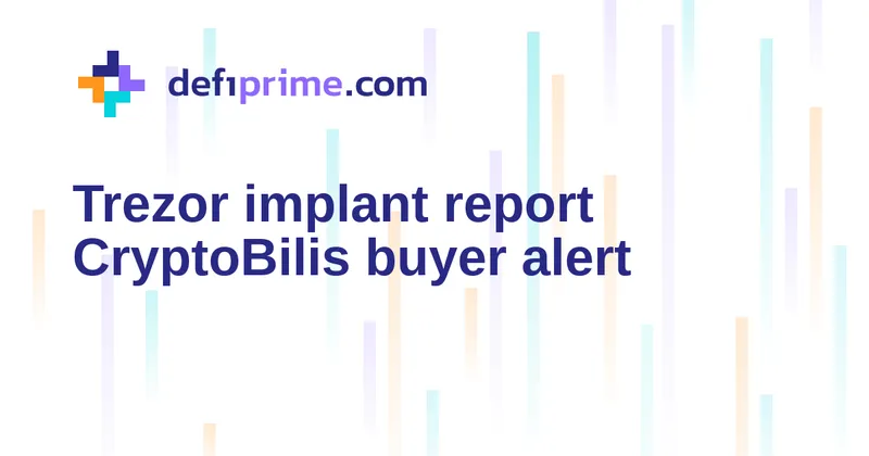 Trezor Warns CryptoBilis Buyers to Move Funds After Implant Report