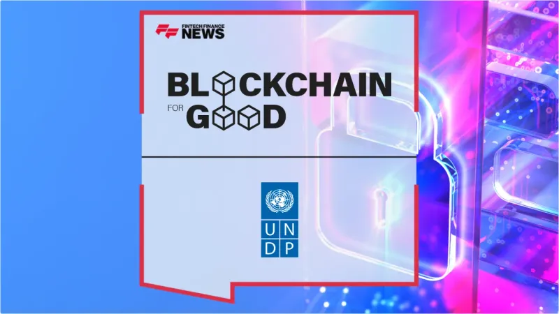 Blockchain for Good Alliance and UNDP Launch Two-Year Cybersecurity Initiative for Global Development - FF News